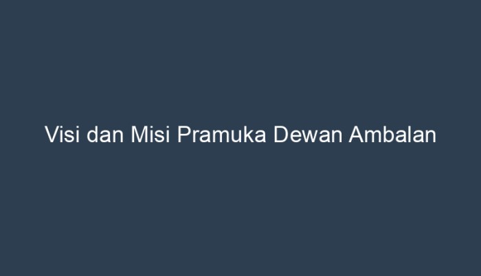 visi misi dewan ambalan penegak bantara