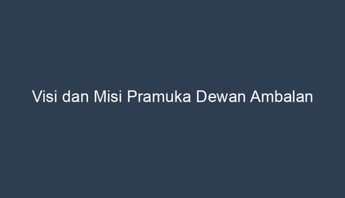 visi misi menjadi dewan ambalan