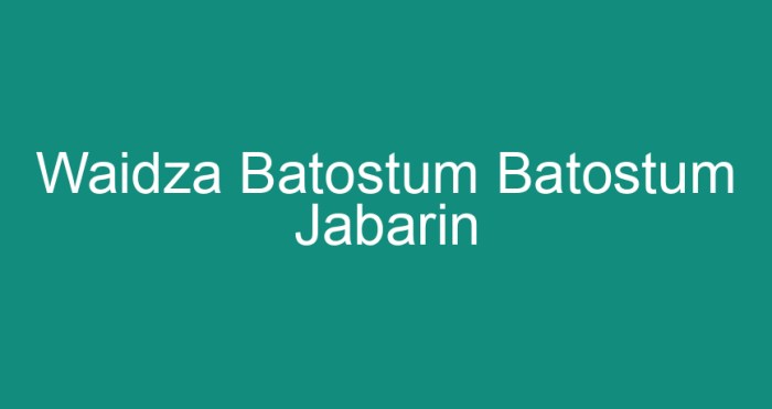 wa idza bathostum bathostum jabbarin