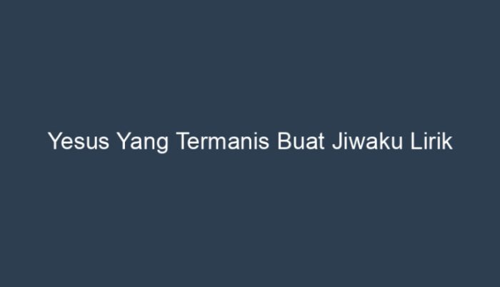 jiwaku buat yesus termanis lama pantekosta